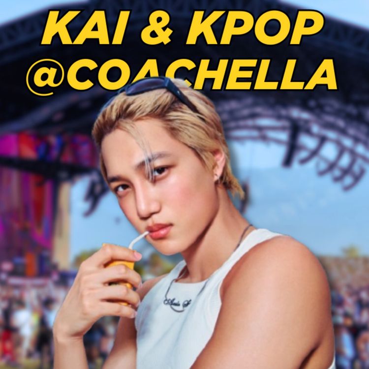 cover art for Kpop at Coachella 2025 & KAI Wait On Me Album Review