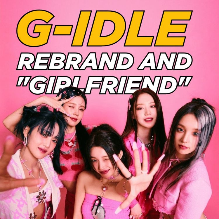 cover art for Identity Crisis? G-idle Rebrand and Comeback ‘Girlfriend