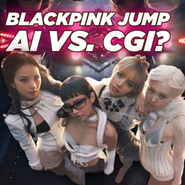 cover art for  BlackPink Jump Reaction, AI vs. CGI?