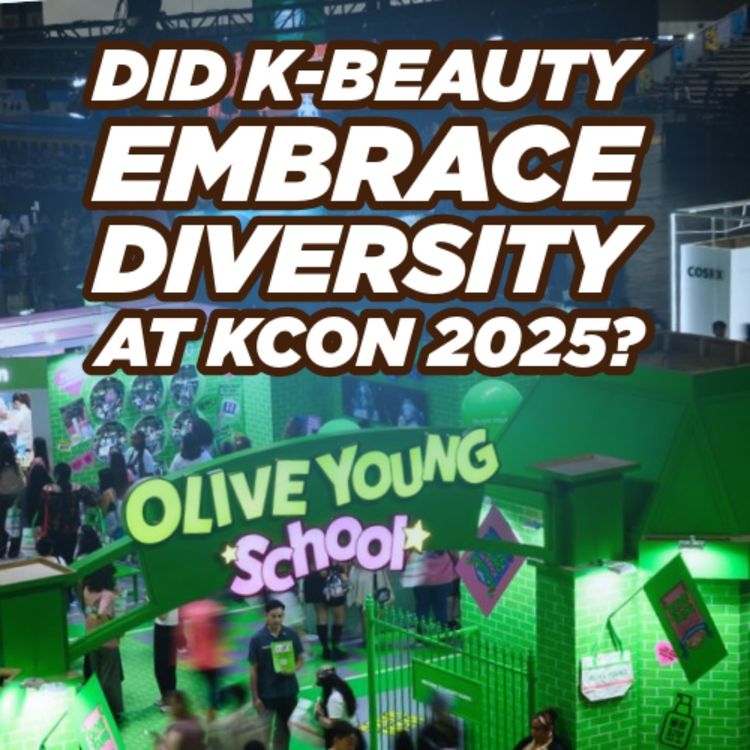 cover art for Did K-Beauty Embrace Diversity at KCON 2025?