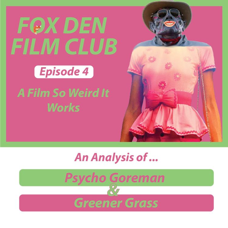 cover art for A Film so Weird It Works (Psycho Goreman/Greener Grass)