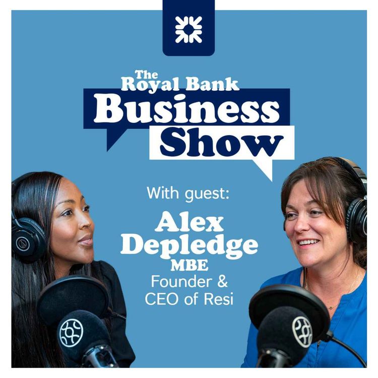cover art for The Royal Bank Business Show - How Alex Depledge raised $6million from industry-changing backers