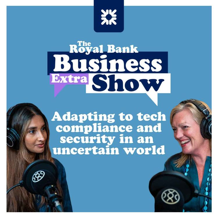 cover art for The Royal Bank Business Show Extra - Adapting to tech compliance and security in an uncertain world