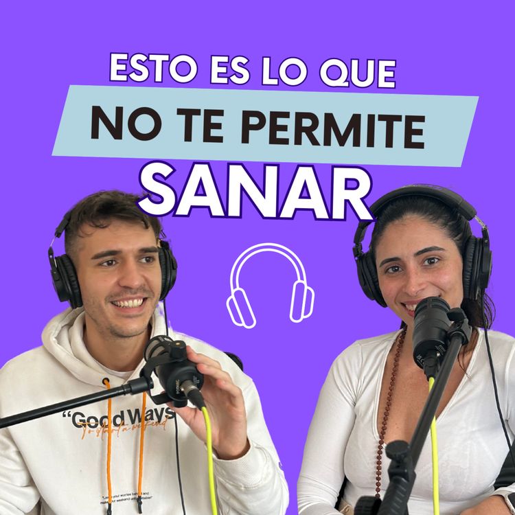 cover art for ESTO es lo que no te PERMITE SANAR