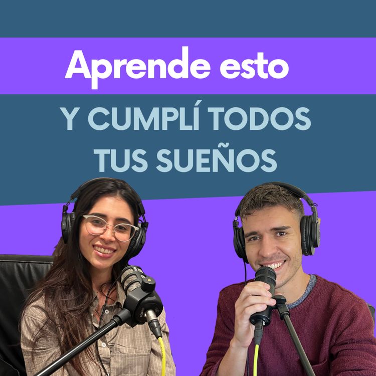cover art for Aprende esto y CUMPLÍ TODOS TUS SUEÑOS