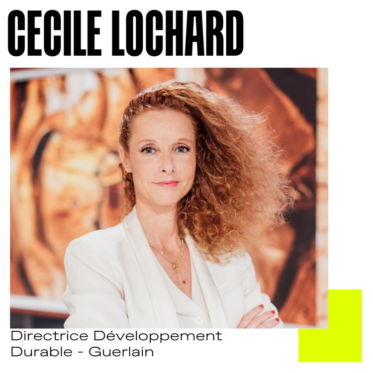 32 Guerlain : Le luxe responsable avec Cécile Lochard