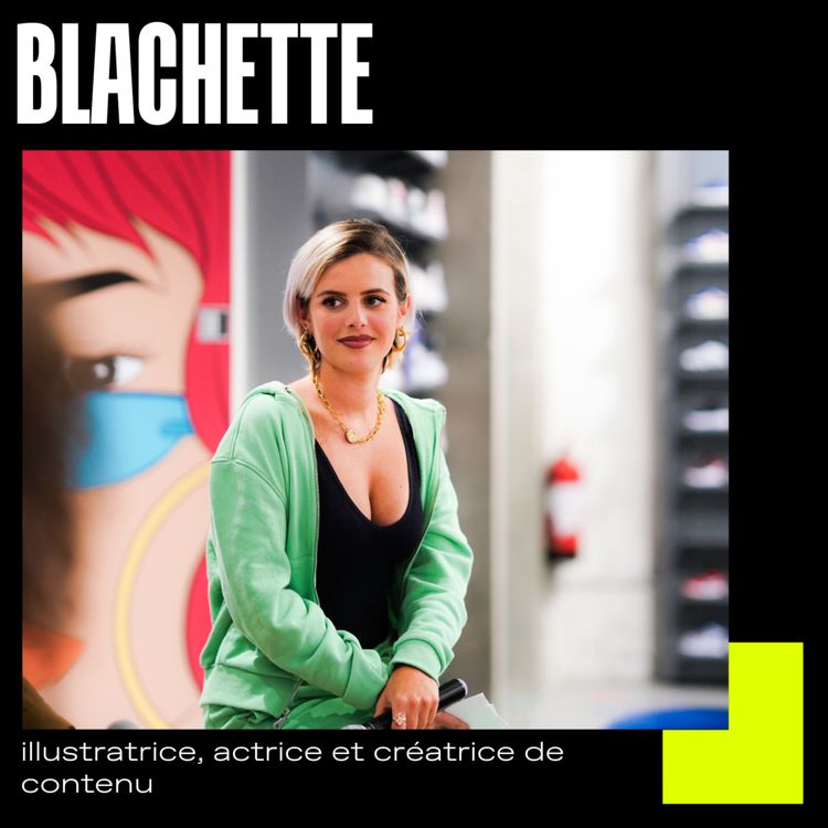 cover art for #Creators Blachette, Illustratrice, autrice, et créatrice de contenu 