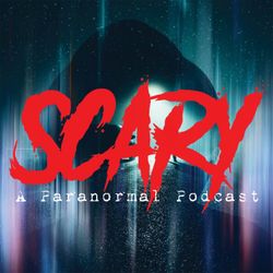 cover art for Scary | A Paranormal Podcast