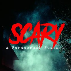 cover art for Scary | A Paranormal Podcast