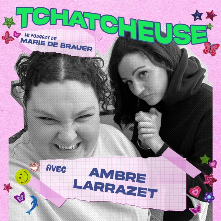 cover art for Ambre Larrazet - "Mon passé de gogo danseuse, il est pépite."