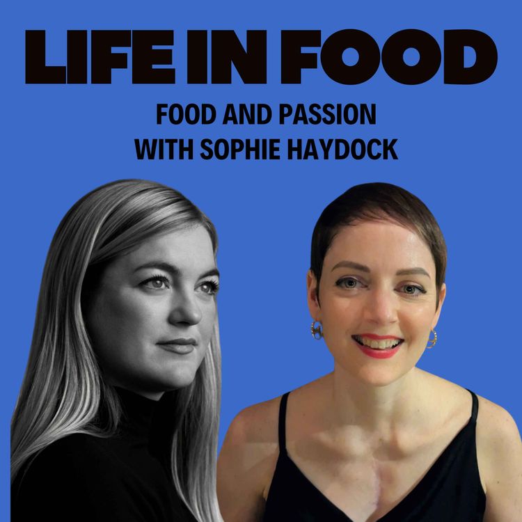 cover art for S2 BONUS: Food and Passion with Sophie Haydock (plus an exclusive AA Gill clip)