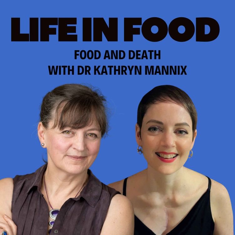 cover art for S2 E8: Food and Death with Dr Kathryn Mannix