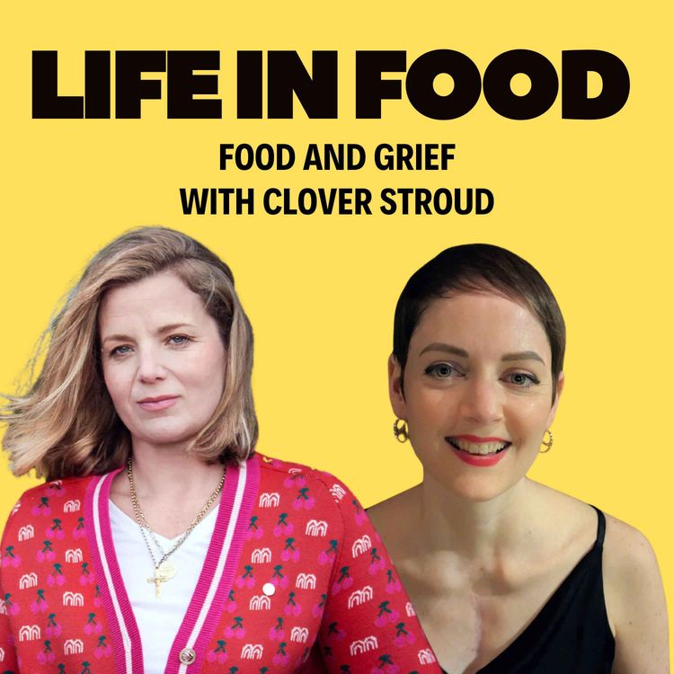 cover art for S1 E10 Food and Grief with Clover Stroud