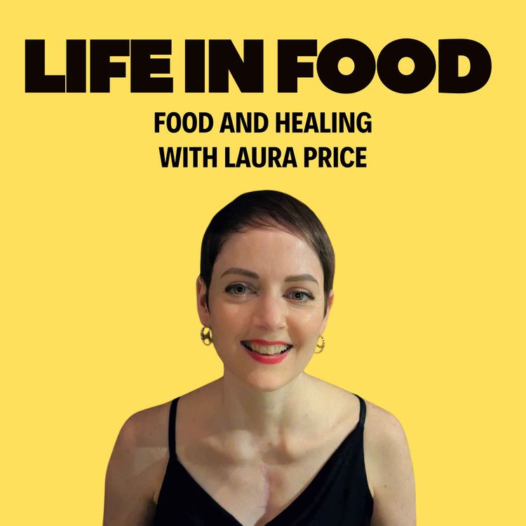 cover art for S1 E4 Food and Healing with Laura Price