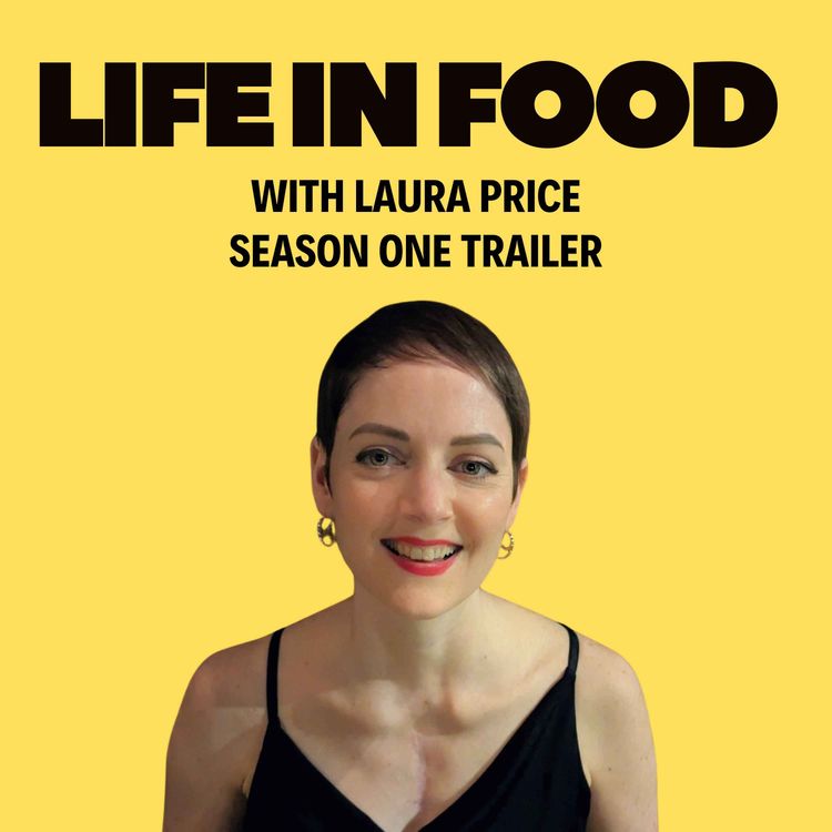 cover art for Life in Food with Laura Price - Trailer