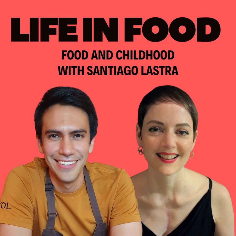 cover art for Food and Childhood with Santiago Lastra, Kol and Fonda (S3 E1)