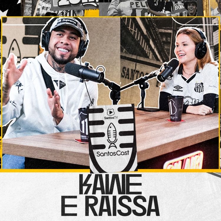cover art for KAWE & RAISSA CHADDAD - SantosCast - 2ª Temp. - Ep. 03