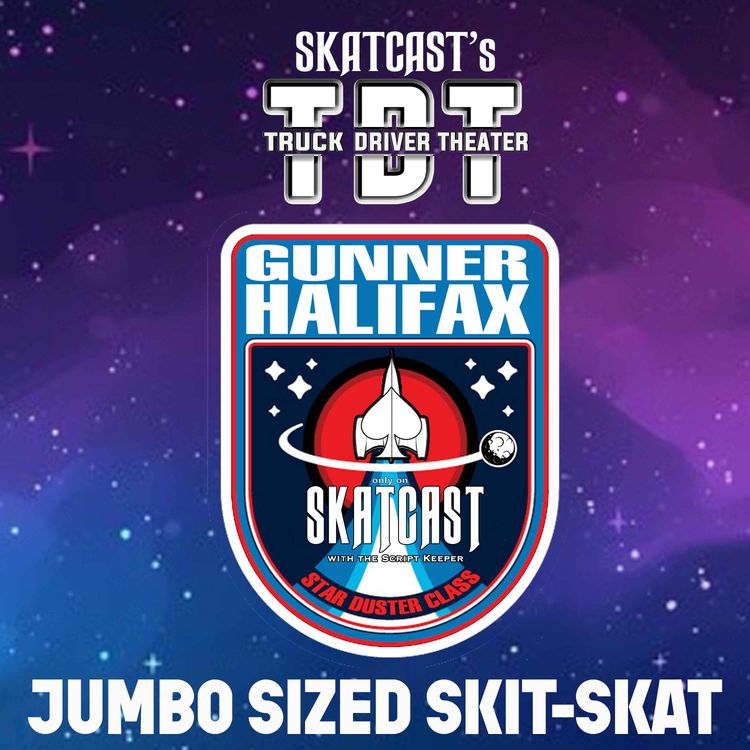 cover art for SKATCAST | Truck Driver Theater | Episode 70 - Space Dumb Special
