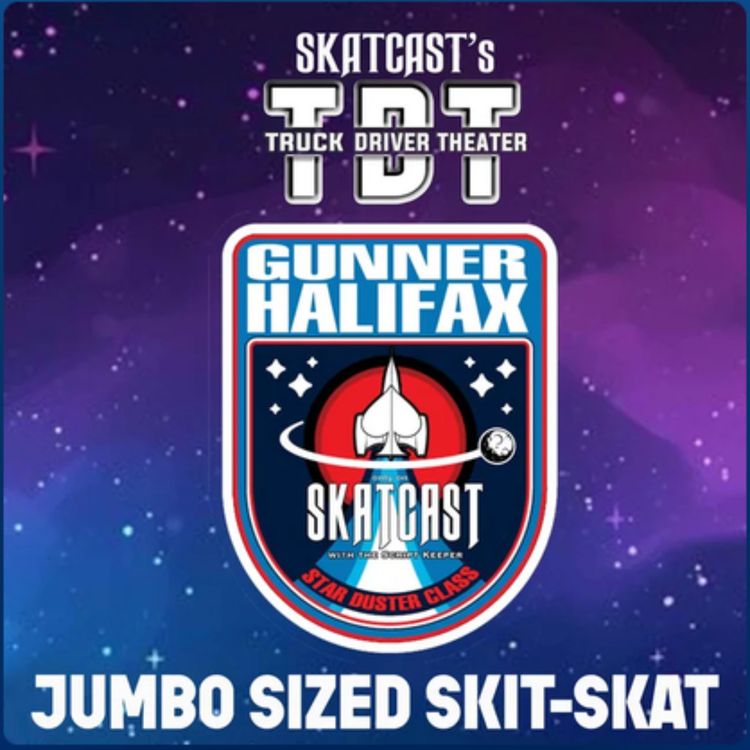 cover art for SKATCAST | Truck Driver Theater | Episode 112 - Space AF