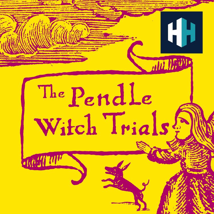 cover art for Inside the Witch Trials: Pendle | The Child Who Condemned Her Family