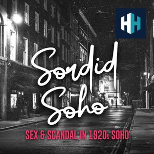 Sex & Scandal in 1920s Soho - Betwixt The Sheets: The History of Sex