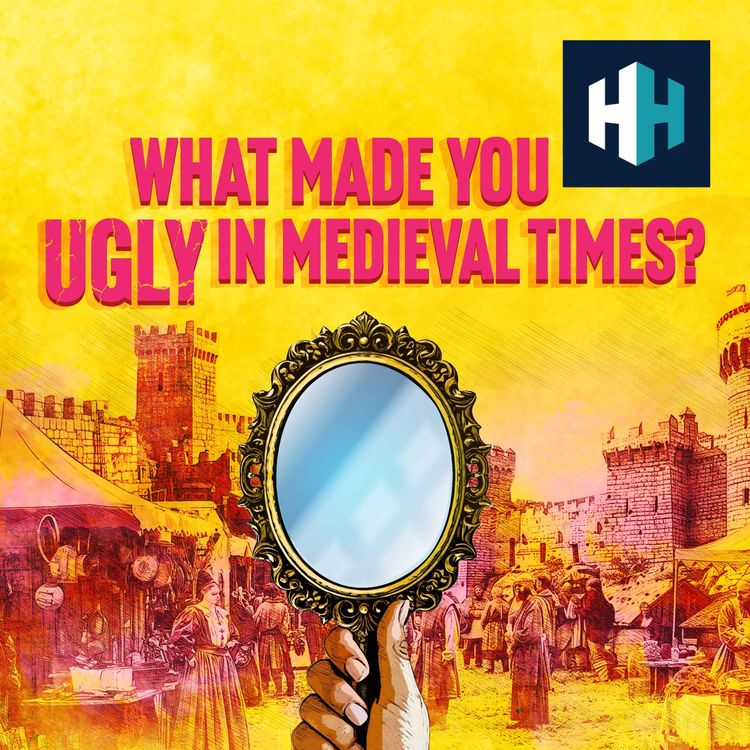 cover art for What Made You Ugly In Medieval Times?