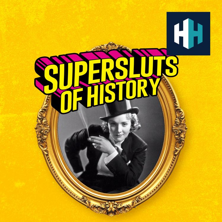 cover art for Supersluts of History: Hollywood's Marlene Dietrich 