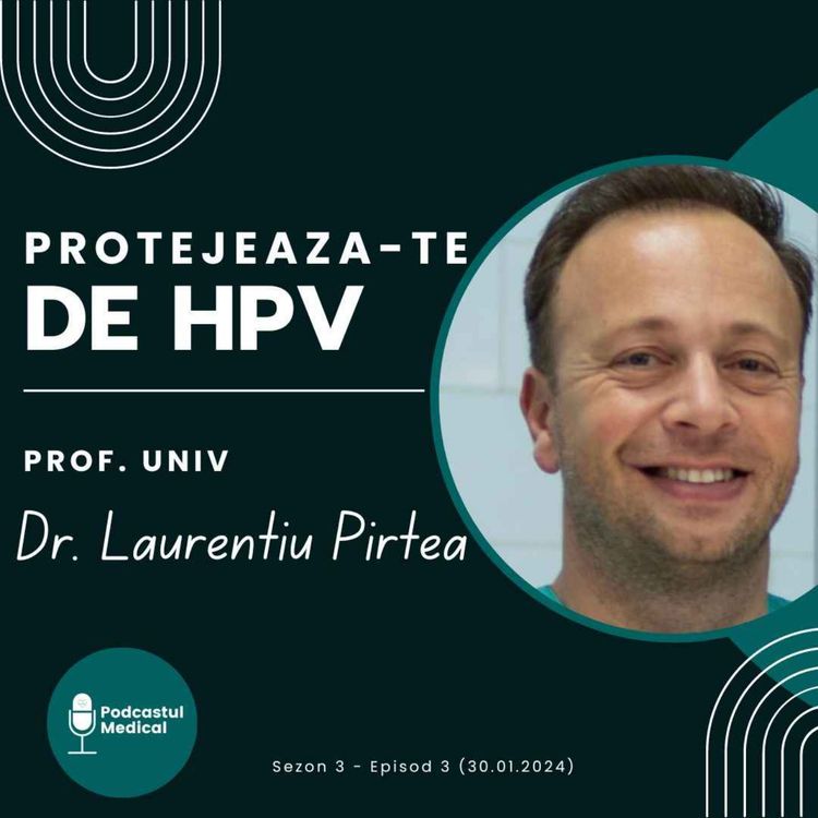 cover art for Protejeaza-te de HPV | Prof. Univ. Dr Laurentiu Pirtea