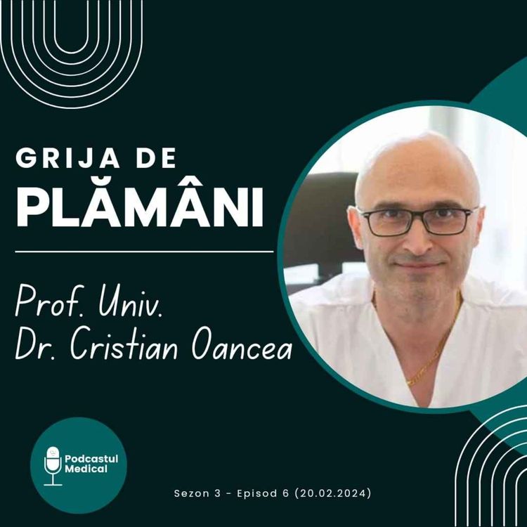 cover art for Grija de plamani & pericolul cancerului pulmonar | Prof. Univ. Dr Cristian Oancea