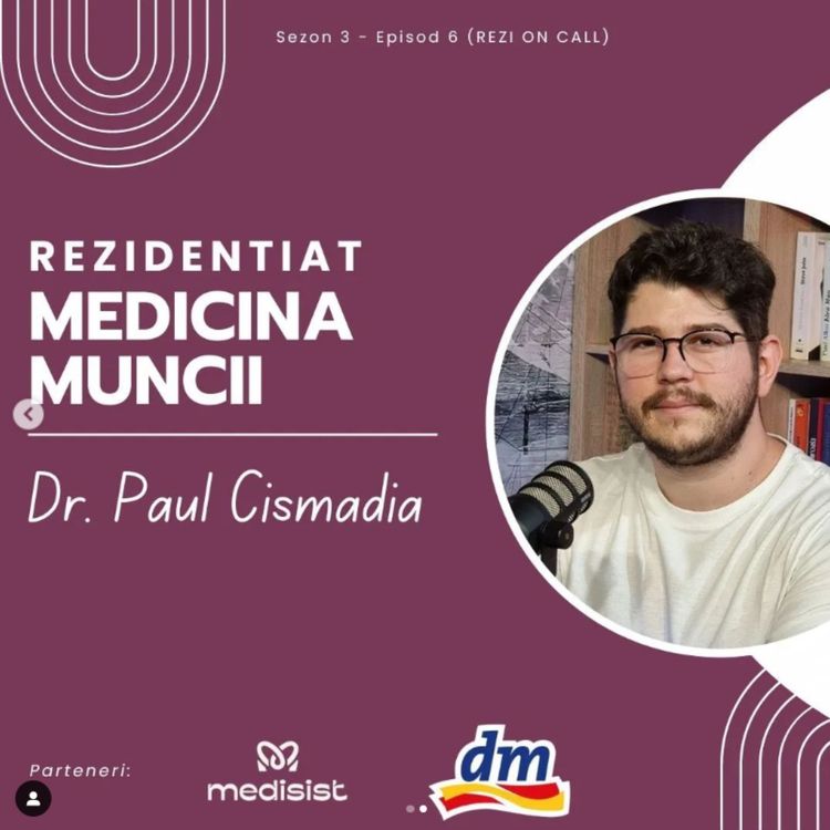 cover art for Rezidențiat în MEDICINA MUNCII | Rezi on Call (Dr. Paul Cismadia)