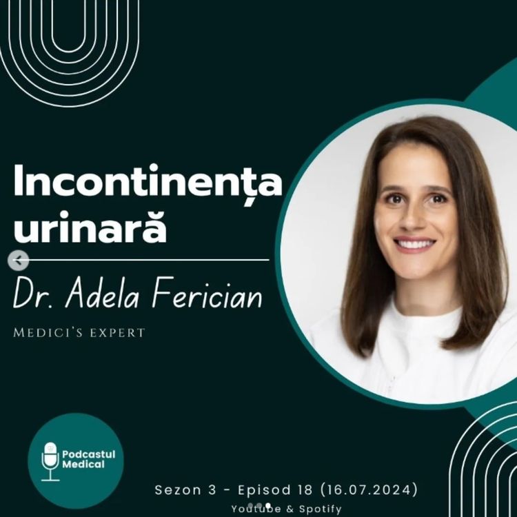 cover art for INCONTINENTA URINARA | Dr. Adela Ferician (Medic primar Urologie)