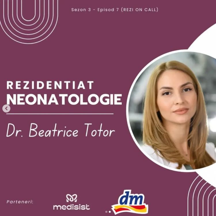 cover art for Rezidențiat în NEONATOLOGIE | Rezi on Call (Dr. Beatrice Totor)