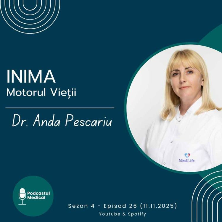 cover art for Inima, motorul vietii | Dr. Anda Pescariu (Medic Primar Cardiologie)