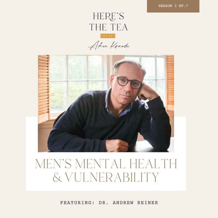 cover art for Men's Mental Health & Vulnerability with Dr. Andrew Reiner