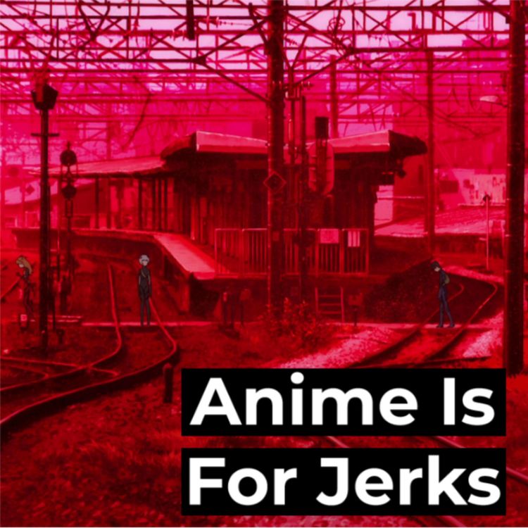 cover art for EP32: Evangelion: 3.0+1.0 Thrice Upon a Time