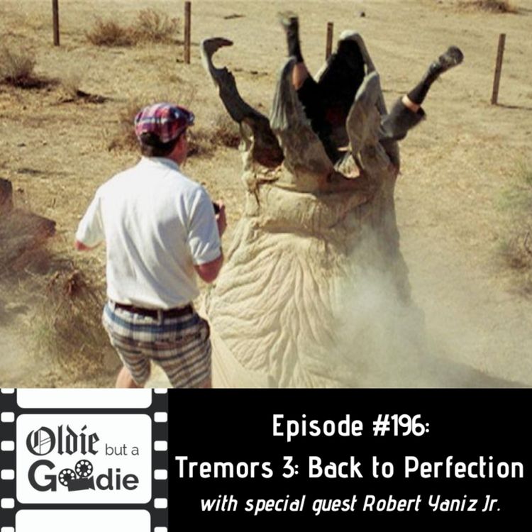 cover art for #196: Tremors 3: Back to Perfection (with Robert Yaniz Jr.)