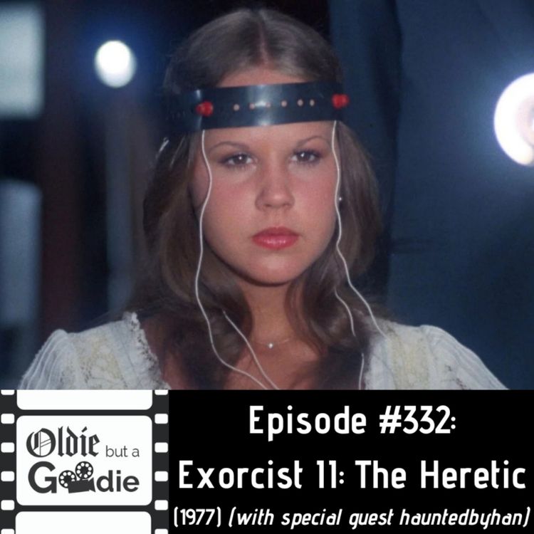 cover art for #332: Exorcist II: The Heretic (1977) (with hauntedbyhan)