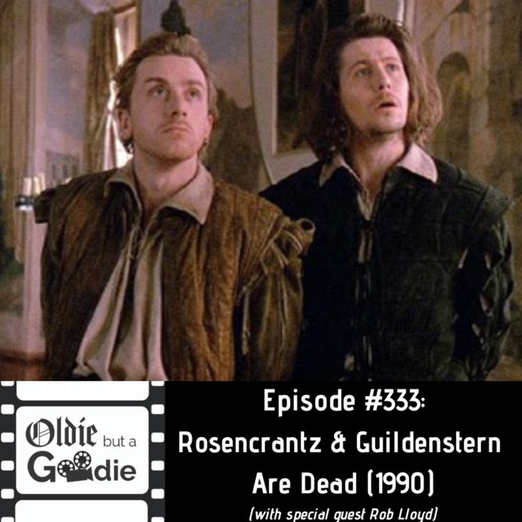 cover art for #333: Rosencrantz & Guildenstern Are Dead (1990) (with Rob Lloyd)