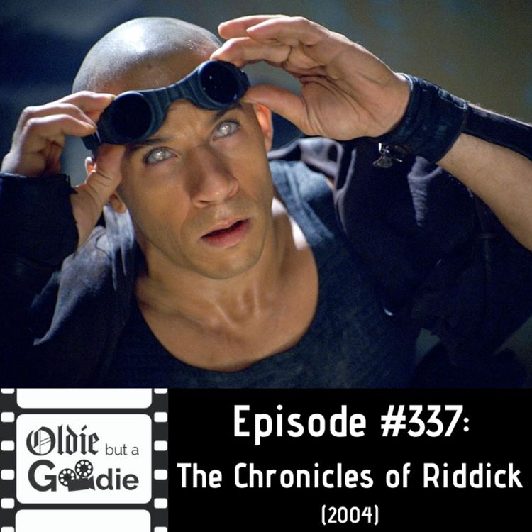 cover art for #337: The Chronicles of Riddick (2004)