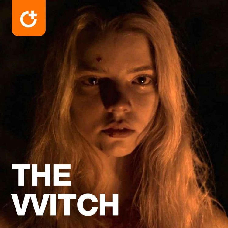 cover art for #65 - The Witch - Occult Sacrifices, Female Liberation, and Anya Taylor-Joy