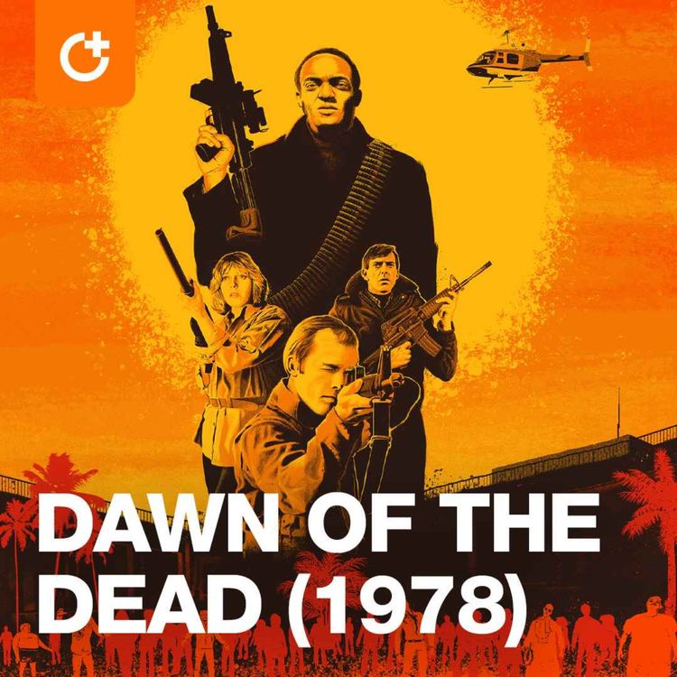 cover art for #72 - Dawn of the Dead (1978) - George Romero, The Walking Dead, and My Chemical Romance