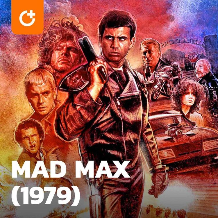 cover art for #78 - Mad Max (1979) - Fury Road's Saturday Morning Cartoon