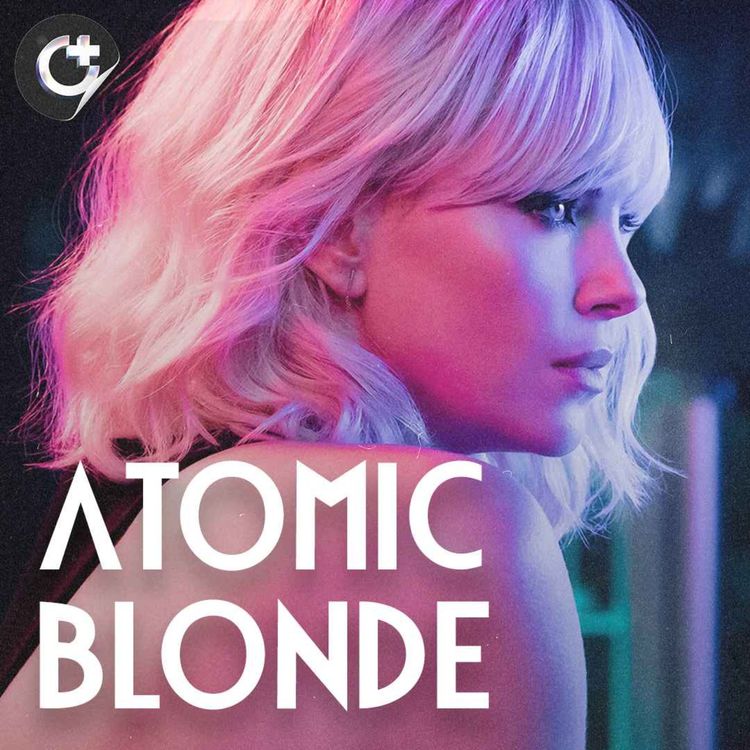cover art for #103 - Atomic Blonde - Charlize Theron Kicks Ass, The Looming Netflix Remake, and The Last Blockbuster on the Planet