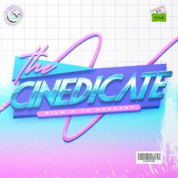 cover art for The Cinedicate: Film & TV Podcast