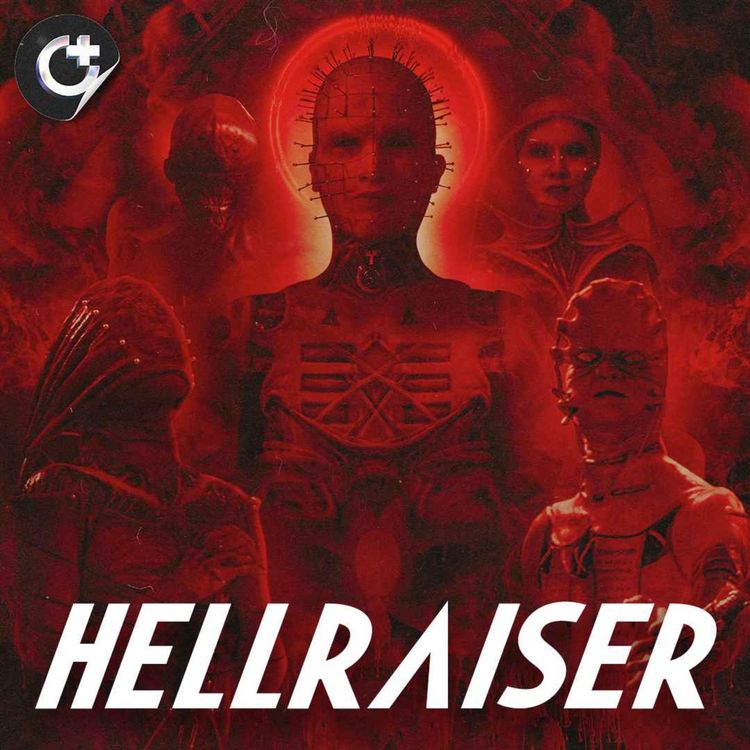cover art for #95 - Hellraiser (1987/2022) - Comparing and Contrasting Between the Original and the Remake, Euphoria In a Horror Film, and 1980s BDSM