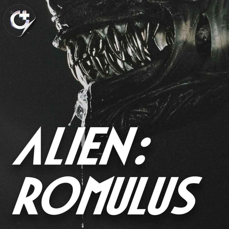 cover art for #158 - Alien: Romulus - Badass Women, Practical Effects, and the Legacy of Horror