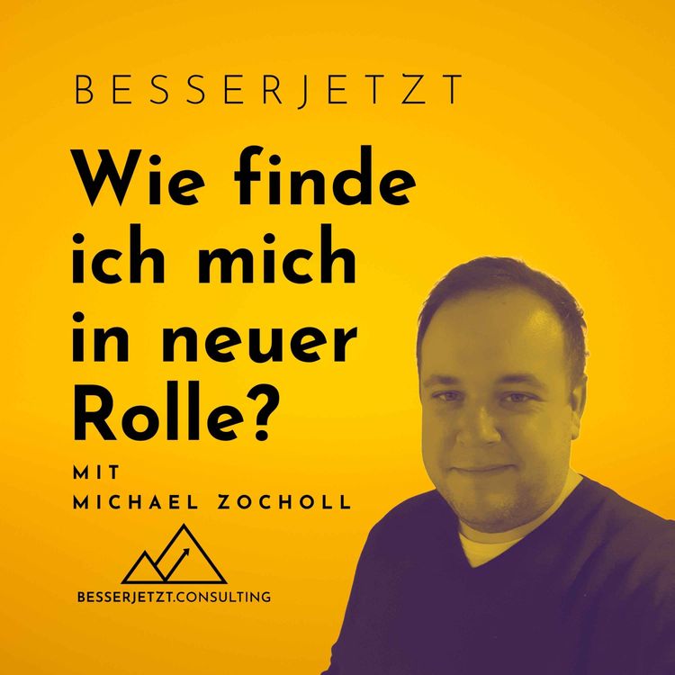 cover art for Wie finde ich mich in neuer Rolle?
