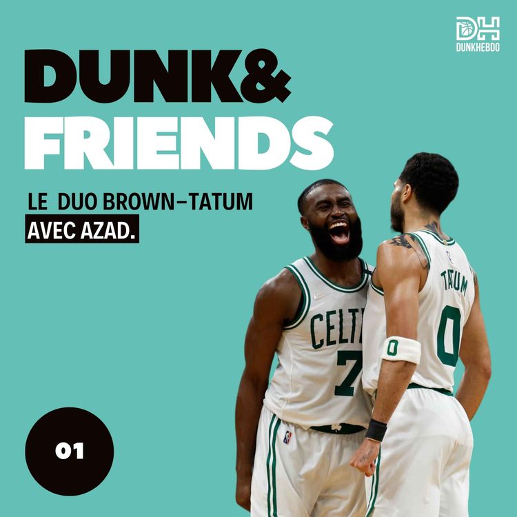 cover art for Le duo Jaylen Brown-Jayson Tatum avec Azad - Dunk&Friends