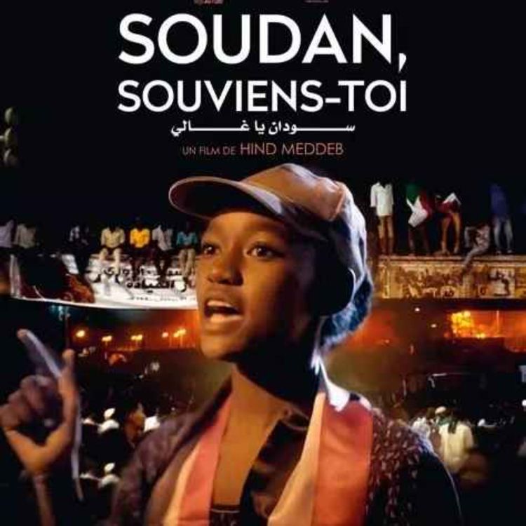 cover art for Le documentaire "Soudan, souviens-toi" avec Hind Meddeb