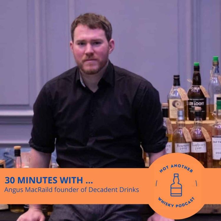cover art for 30 MINS WITH..ANGUS MACRAILD, FOUNDER OF DECADENT DRINKS